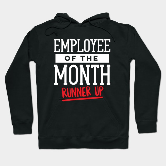 Employee of the Month Runner Up Hoodie by DetourShirts